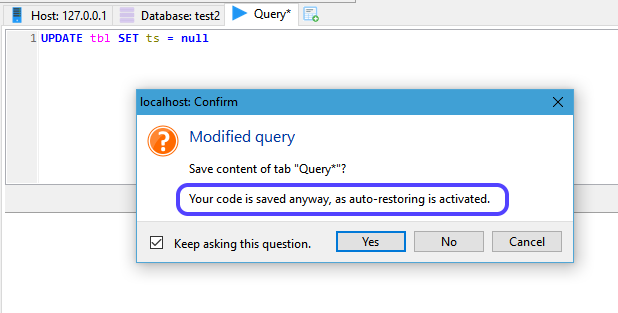 HeidiSQL asks to save your unsaved code